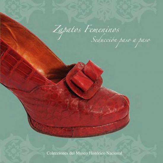 Zapatos Femeninos Seducci n paso a paso Museo Hist rico Nacional